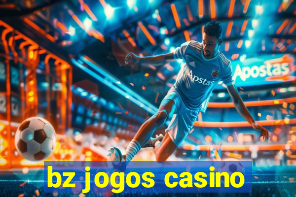 bz jogos casino